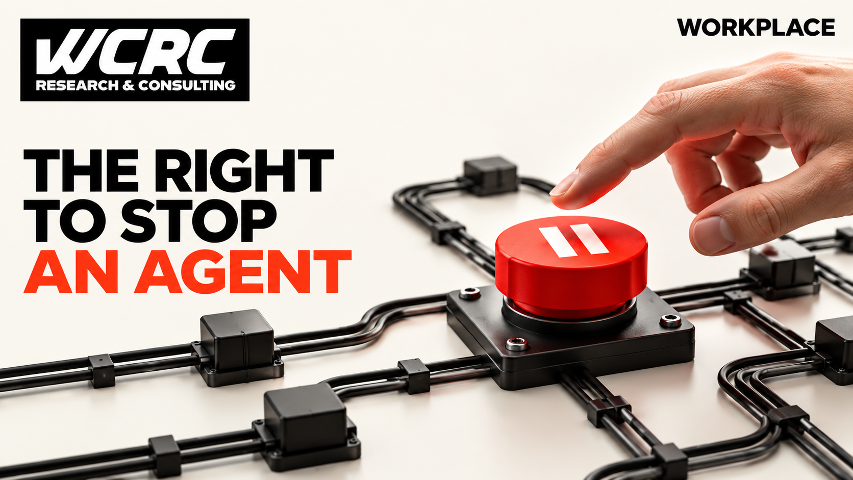 Hand beside a pause control for an abstract agent workflow; WCRC Workplace cover.